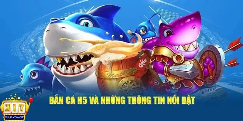 Giới Thiệu Bắn Cá H5 – Tựa Game Săn Cá Đỉnh Cao Bậc Nhất 2 Điểm danh các tính năng nổi bật của game bắn Cá H5