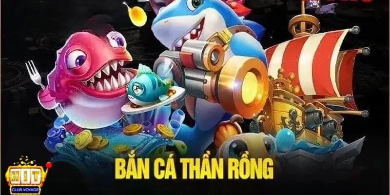 ban ca than rong